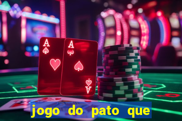 jogo do pato que ganha dinheiro